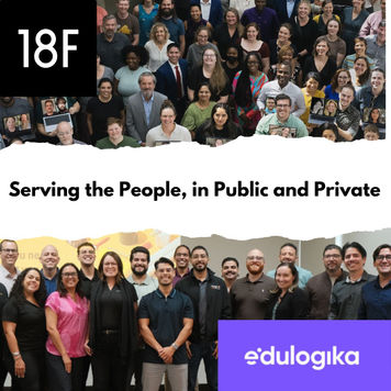 Collage of two group photos, at the top, the 18F team; at the bottom, the Edulogika team. In the center, the title reads “Serving the People, in Public and Private.”